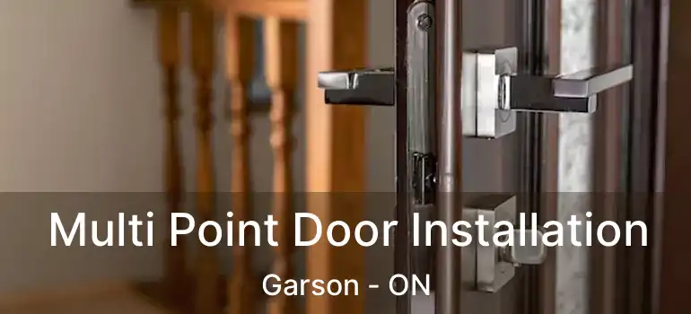  Multi Point Door Installation Garson - ON