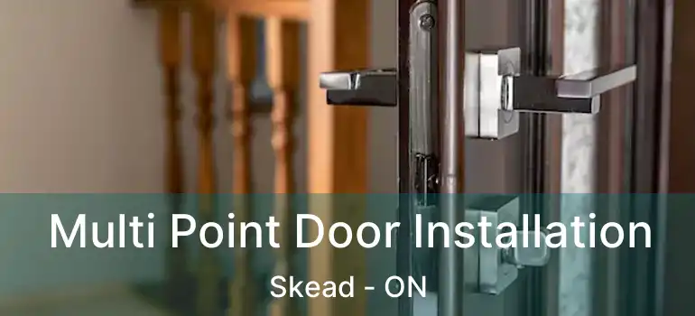  Multi Point Door Installation Skead - ON