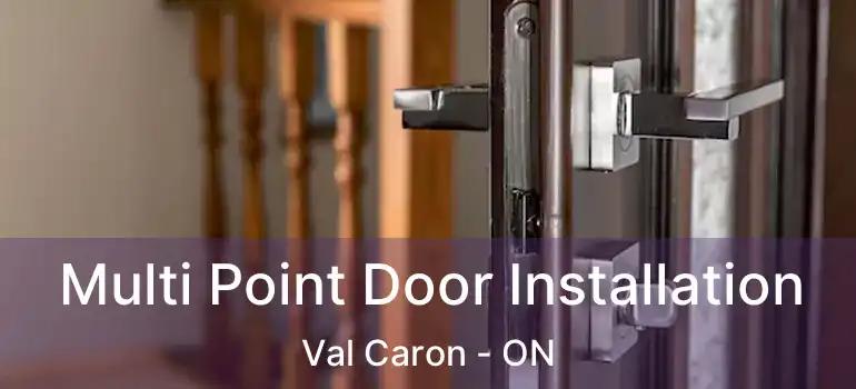  Multi Point Door Installation Val Caron - ON