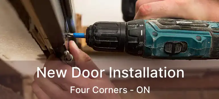  New Door Installation Four Corners - ON
