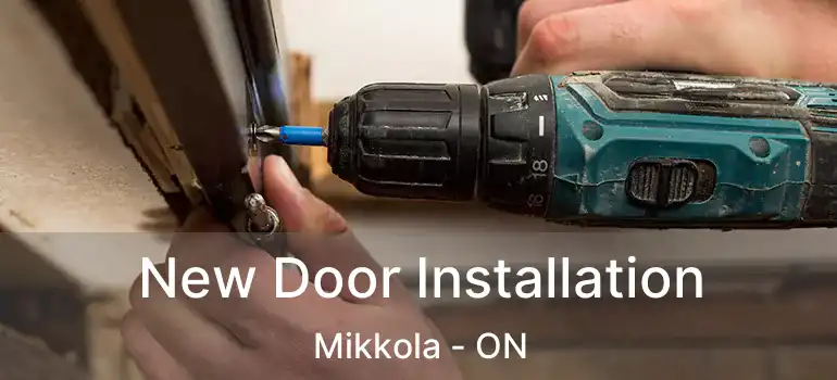  New Door Installation Mikkola - ON