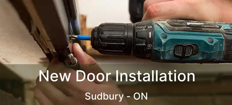  New Door Installation Sudbury - ON