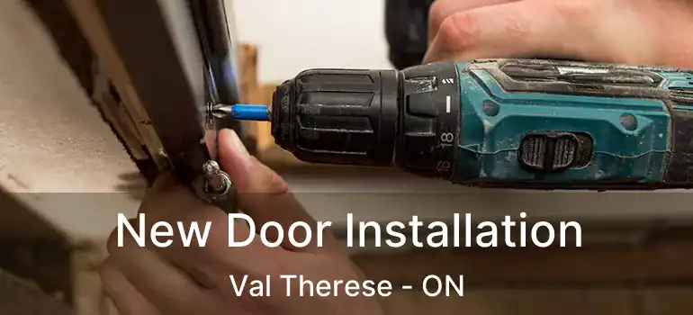  New Door Installation Val Therese - ON