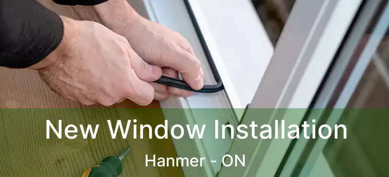  New Window Installation Hanmer - ON