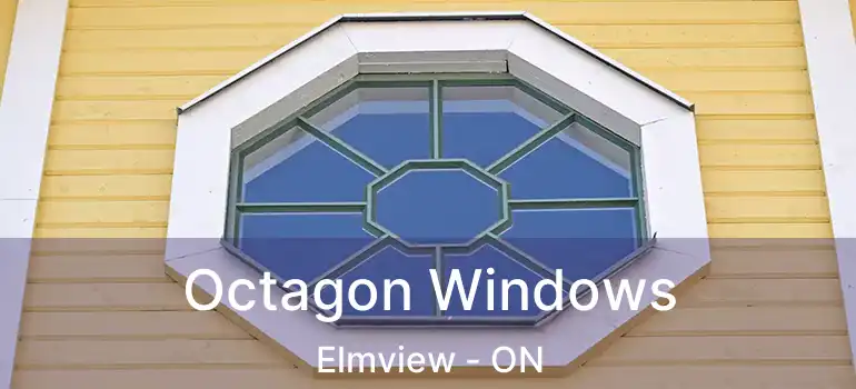  Octagon Windows Elmview - ON