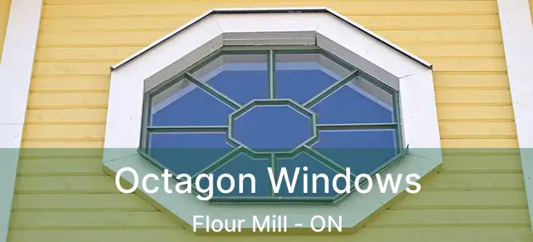  Octagon Windows Flour Mill - ON