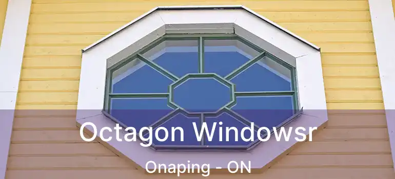 Octagon Windowsr Onaping - ON