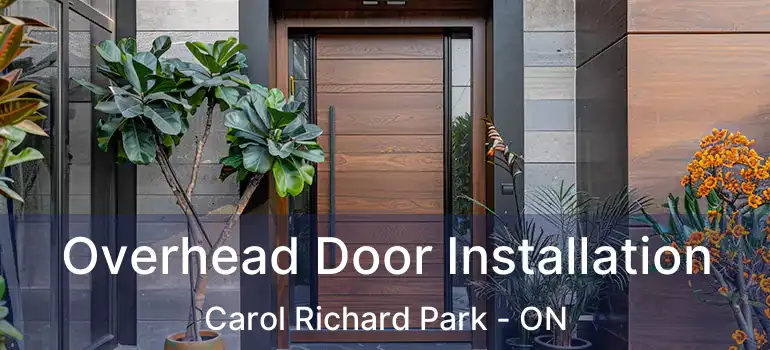 Overhead Door Installation Carol Richard Park - ON