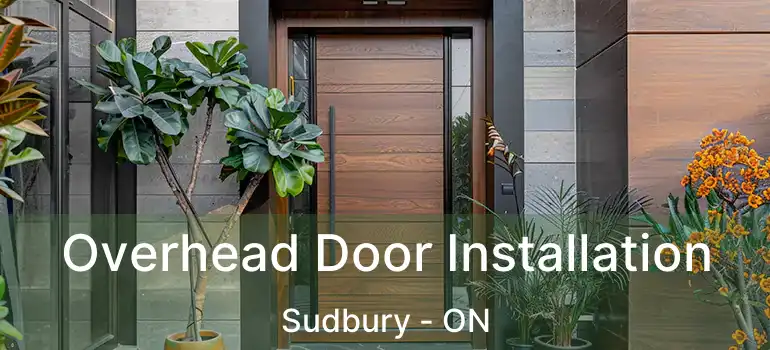  Overhead Door Installation Sudbury - ON