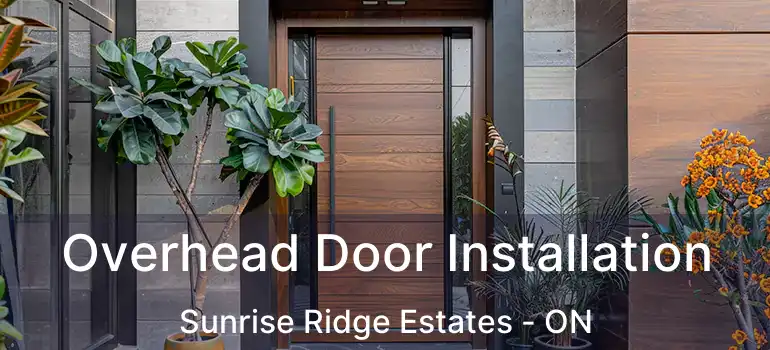  Overhead Door Installation Sunrise Ridge Estates - ON