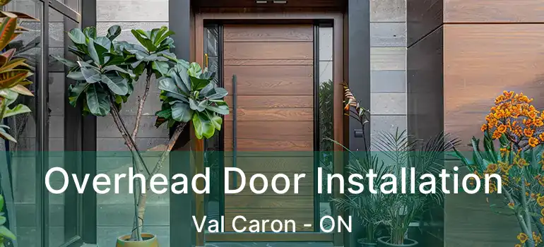  Overhead Door Installation Val Caron - ON
