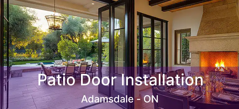  Patio Door Installation Adamsdale - ON