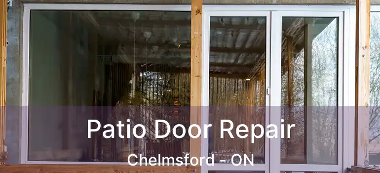  Patio Door Repair Chelmsford - ON