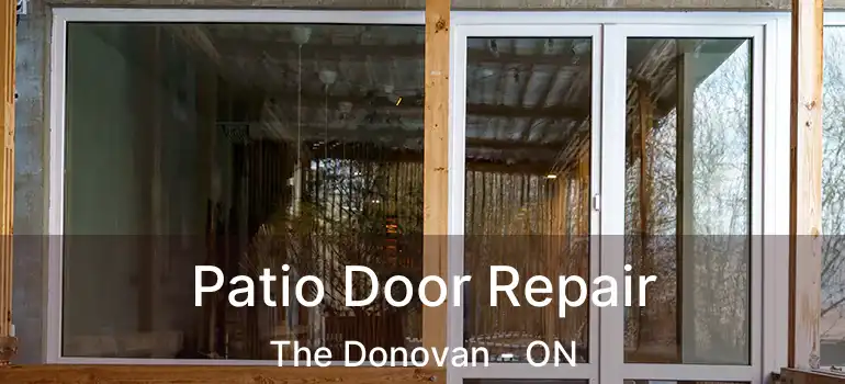  Patio Door Repair The Donovan - ON