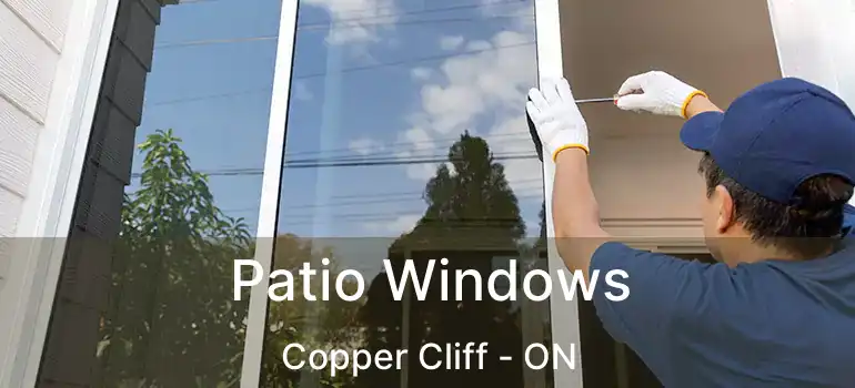  Patio Windows Copper Cliff - ON