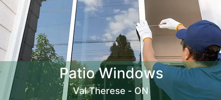  Patio Windows Val Therese - ON