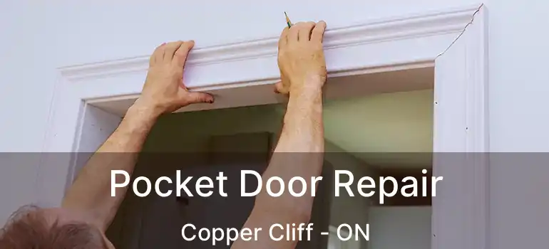  Pocket Door Repair Copper Cliff - ON