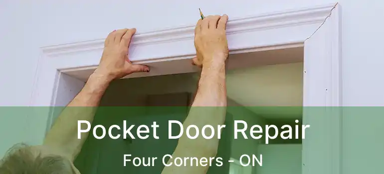  Pocket Door Repair Four Corners - ON