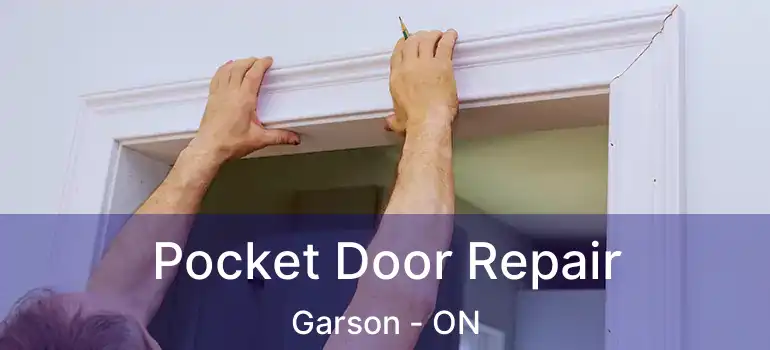  Pocket Door Repair Garson - ON