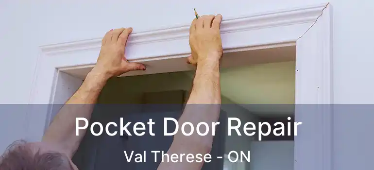  Pocket Door Repair Val Therese - ON