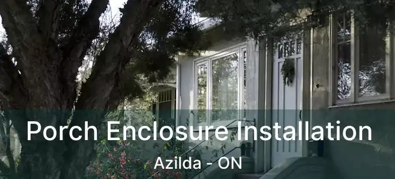  Porch Enclosure Installation Azilda - ON