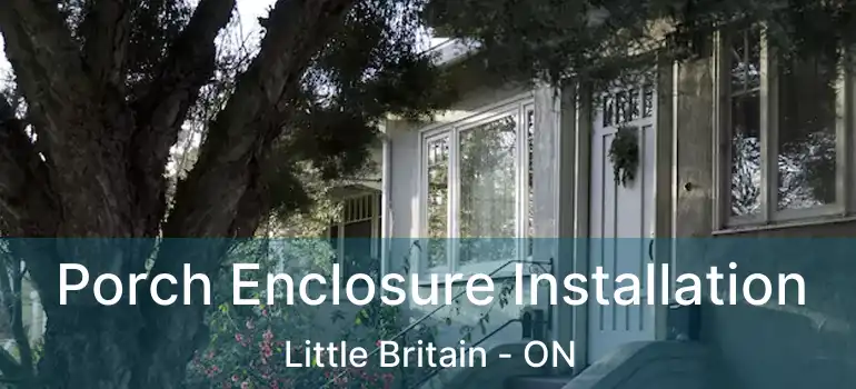  Porch Enclosure Installation Little Britain - ON