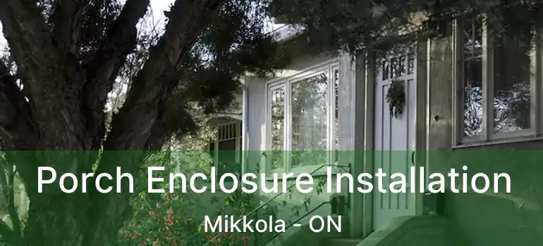  Porch Enclosure Installation Mikkola - ON