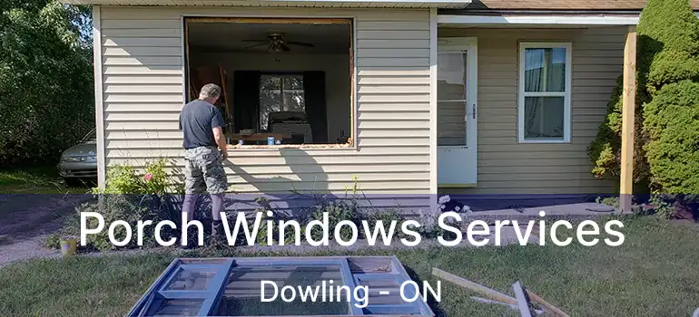  Porch Windows Services Dowling - ON