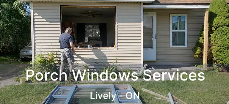  Porch Windows Services Lively - ON