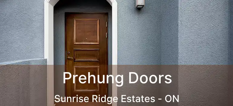  Prehung Doors Sunrise Ridge Estates - ON