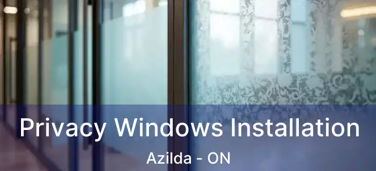  Privacy Windows Installation Azilda - ON
