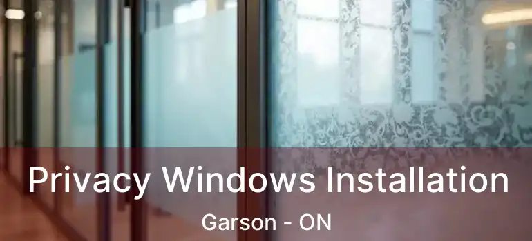  Privacy Windows Installation Garson - ON