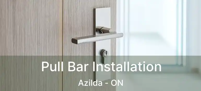  Pull Bar Installation Azilda - ON