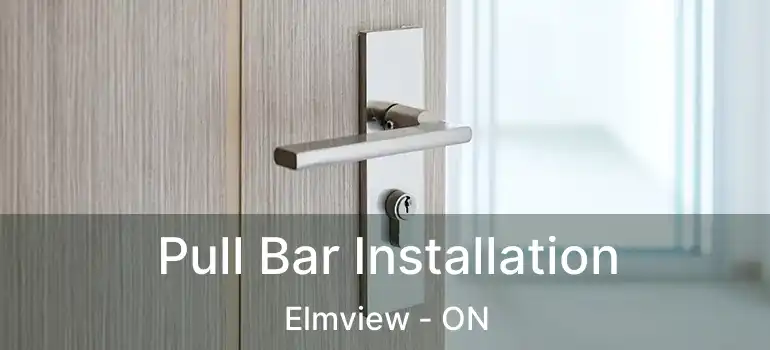  Pull Bar Installation Elmview - ON