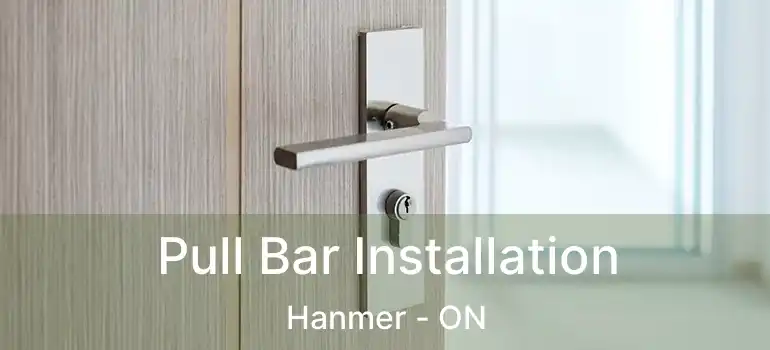  Pull Bar Installation Hanmer - ON