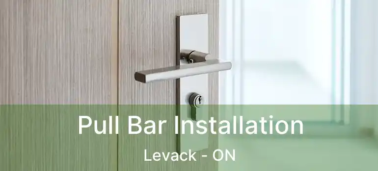  Pull Bar Installation Levack - ON