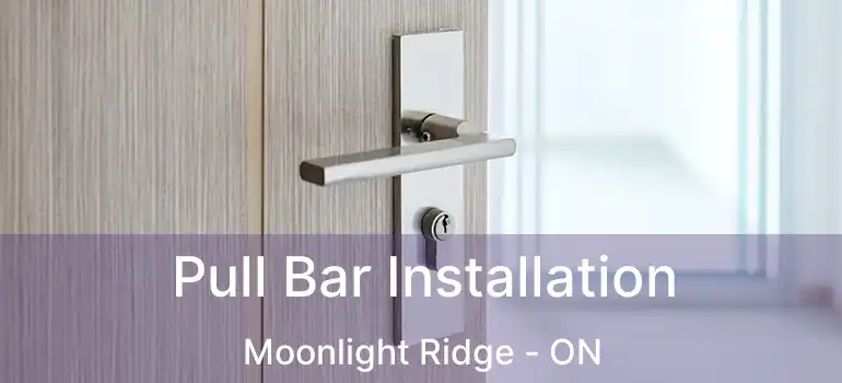  Pull Bar Installation Moonlight Ridge - ON