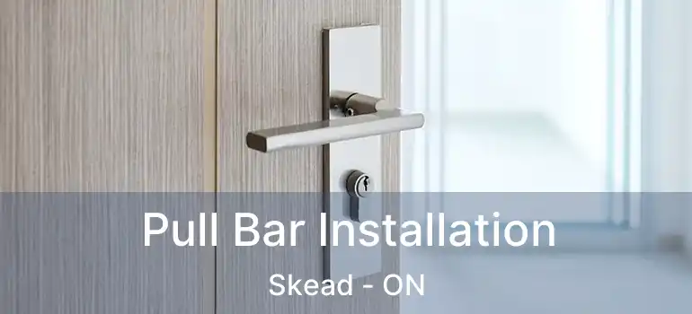  Pull Bar Installation Skead - ON