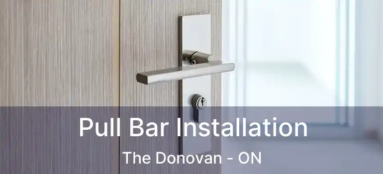  Pull Bar Installation The Donovan - ON