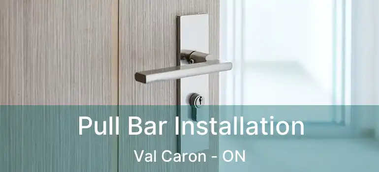  Pull Bar Installation Val Caron - ON