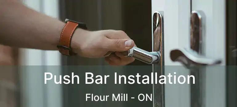  Push Bar Installation Flour Mill - ON