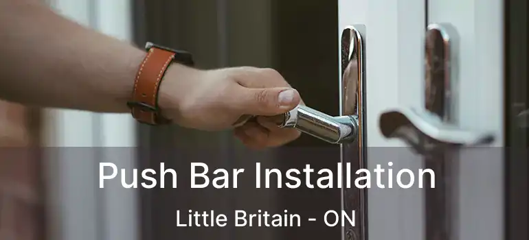  Push Bar Installation Little Britain - ON