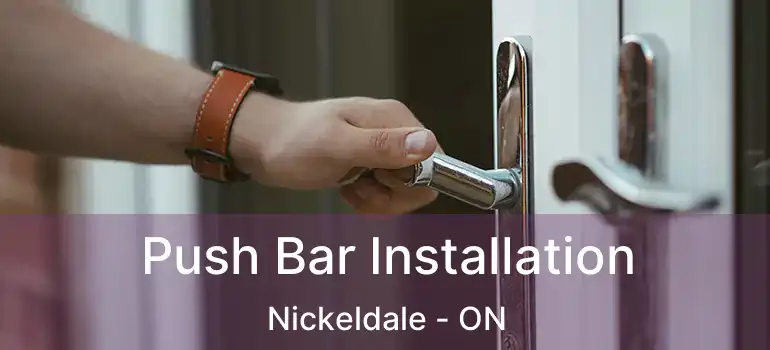  Push Bar Installation Nickeldale - ON