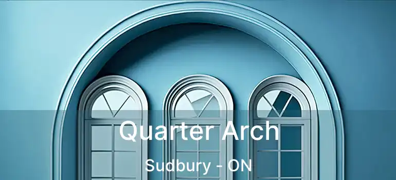  Quarter Arch Sudbury - ON