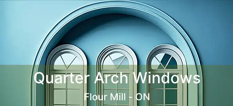  Quarter Arch Windows Flour Mill - ON