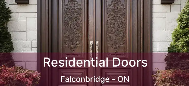  Residential Doors Falconbridge - ON