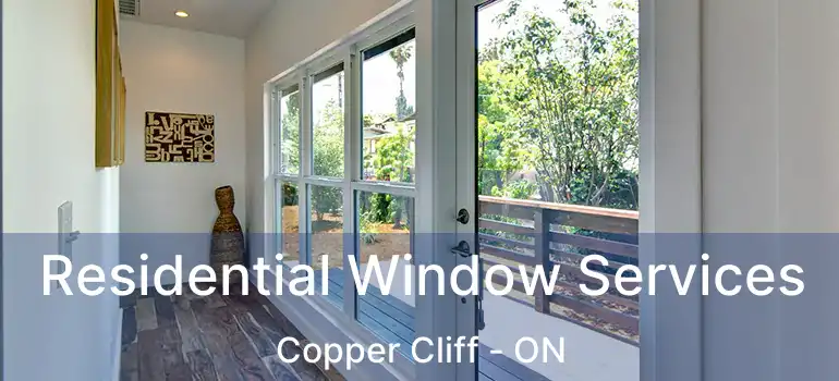  Residential Window Services Copper Cliff - ON