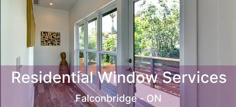  Residential Window Services Falconbridge - ON