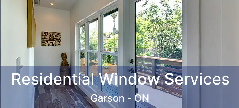  Residential Window Services Garson - ON