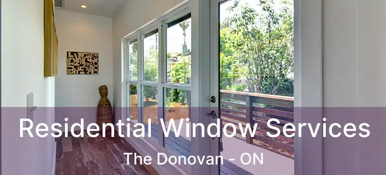  Residential Window Services The Donovan - ON